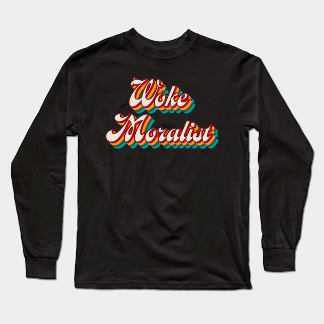 Woke Moralist Long Sleeve T-Shirt by n23tees